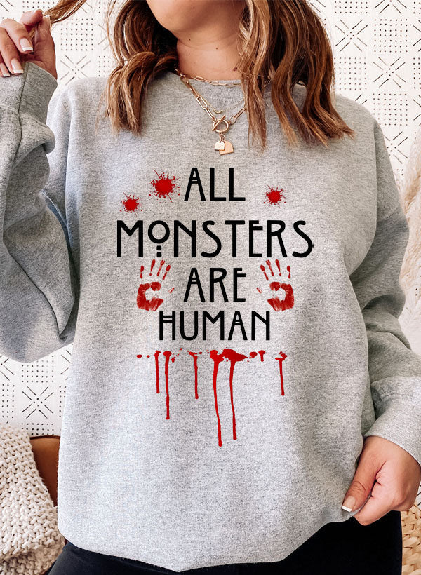 All Monsters Are Human Sweat Shirt-0
