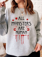 All Monsters Are Human Sweat Shirt-0