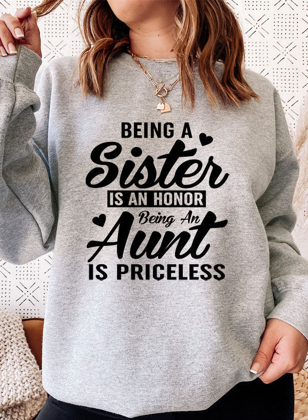 Being A Sister Is An Honor Being An Aunt Is Priceless Sweat Shirt-0
