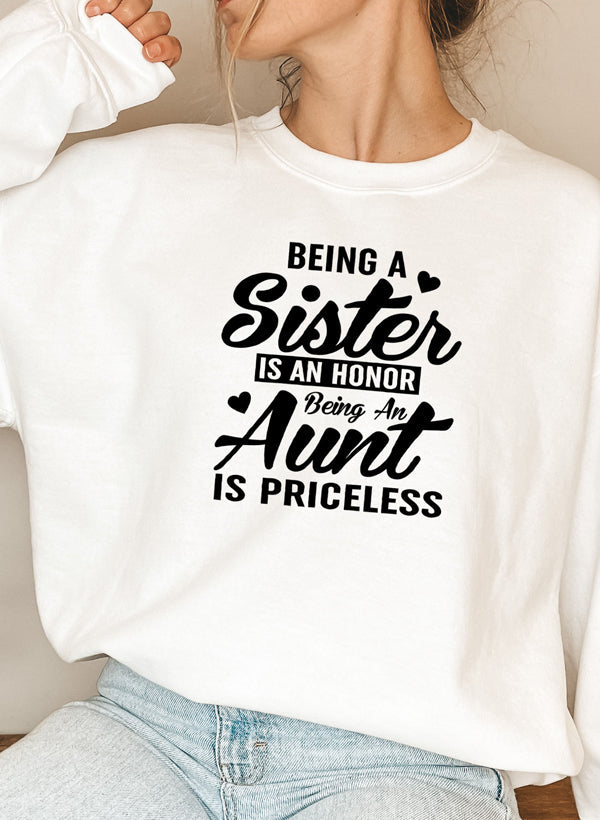Being A Sister Is An Honor Being An Aunt Is Priceless Sweat Shirt-5