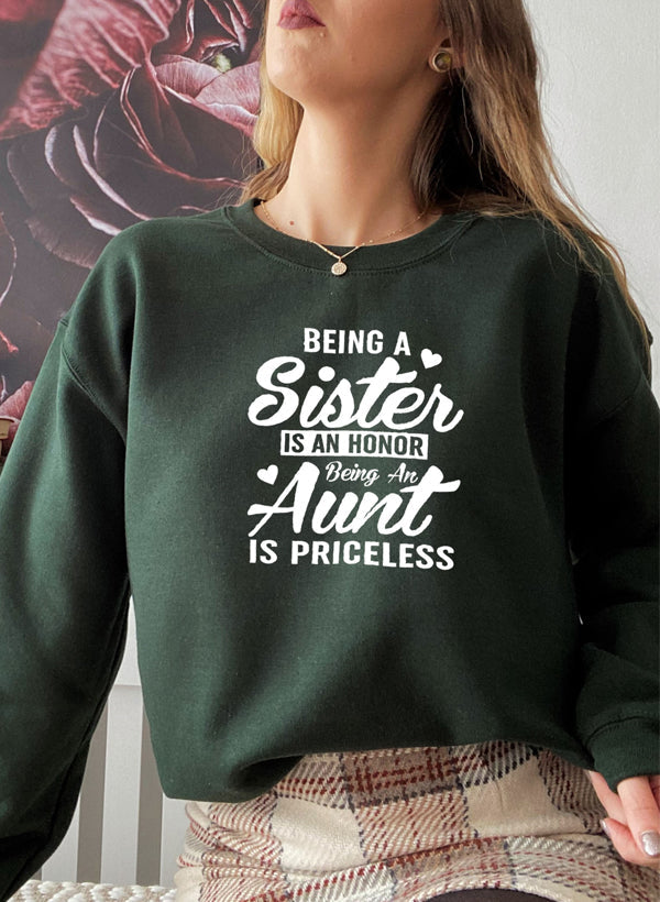 Being A Sister Is An Honor Being An Aunt Is Priceless Sweat Shirt-3