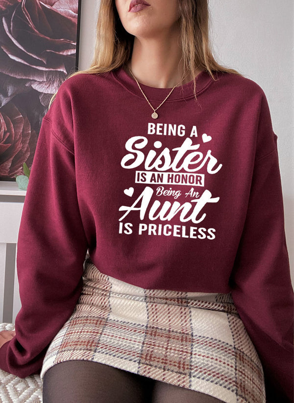 Being A Sister Is An Honor Being An Aunt Is Priceless Sweat Shirt-1