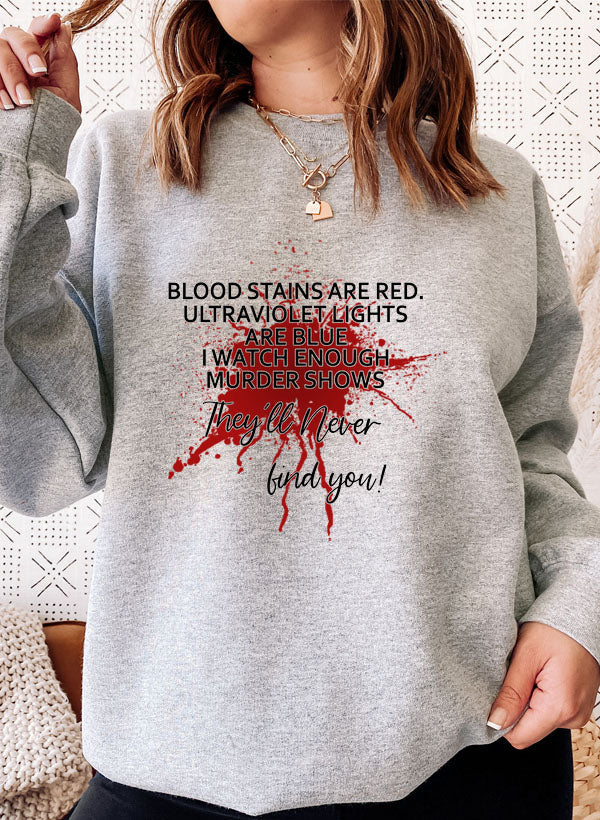 Blood Stains Are Red Ultraviolet Lights Are Blue Sweat Shirt-4