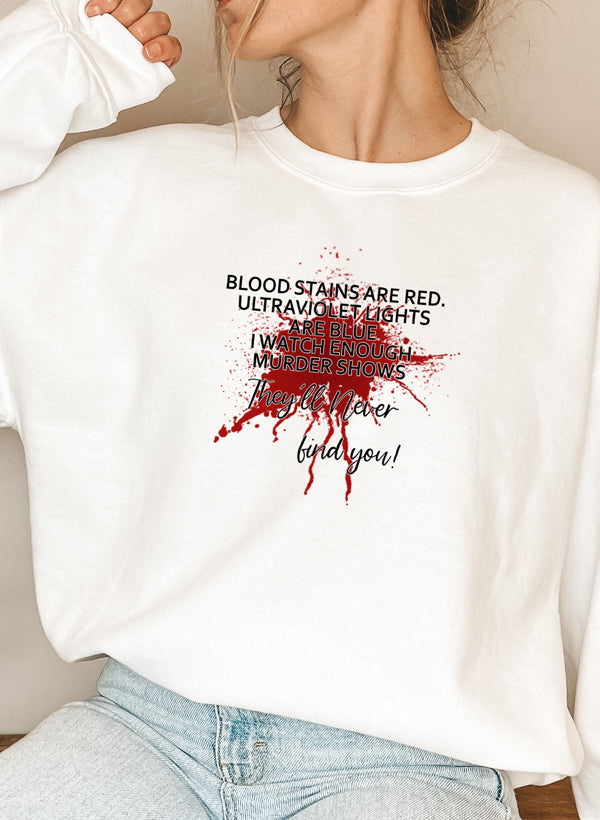 Blood Stains Are Red Ultraviolet Lights Are Blue Sweat Shirt-5