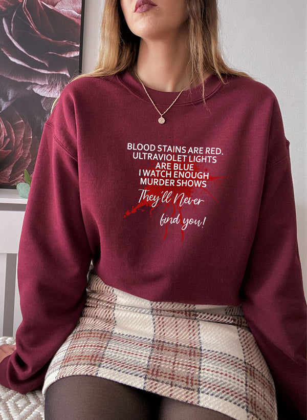 Blood Stains Are Red Ultraviolet Lights Are Blue Sweat Shirt-2