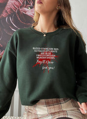 Blood Stains Are Red Ultraviolet Lights Are Blue Sweat Shirt-3
