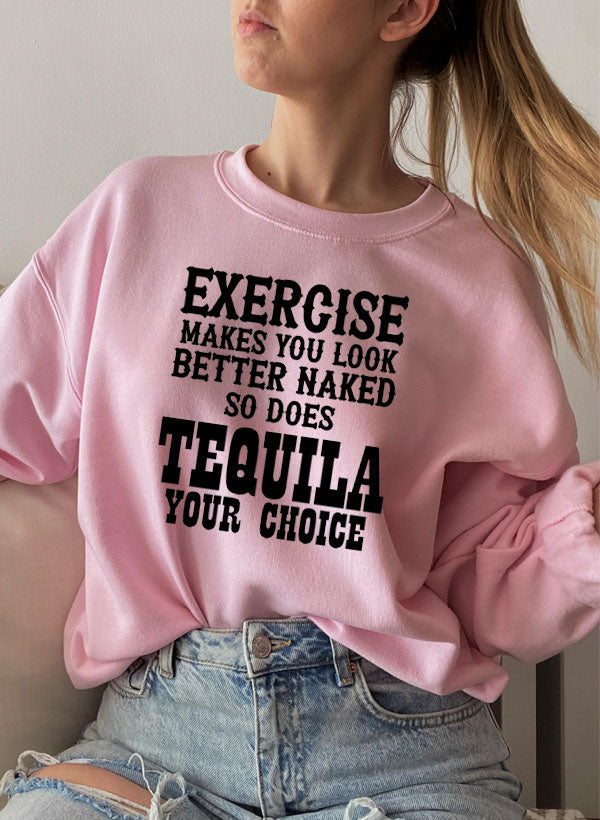 Exercise Makes You Look Better Sweat Shirt-0