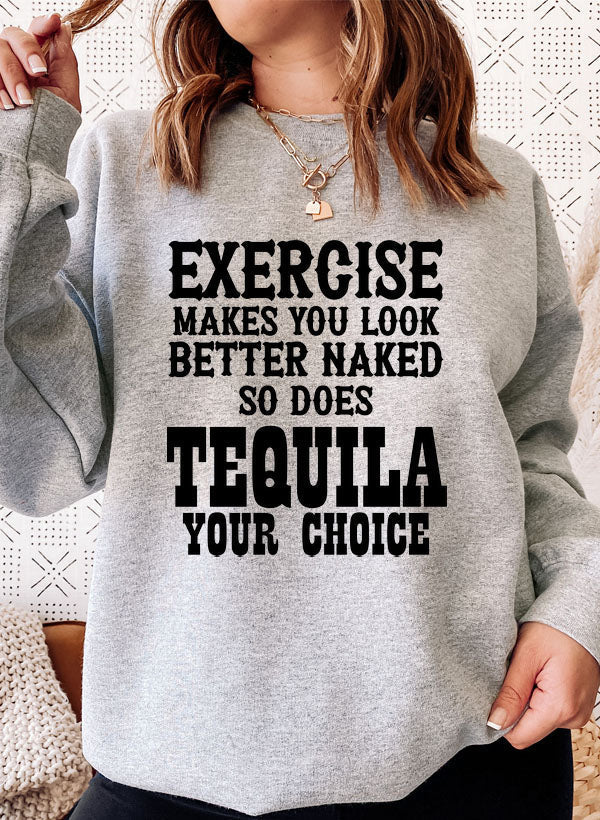 Exercise Makes You Look Better Sweat Shirt-4