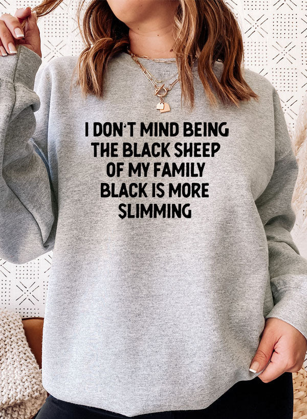 I Dont Mind Being The Black Sheep Of My Family Sweat Shirt-1