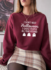 I Dont Need Halloween Sweat Shirt-2