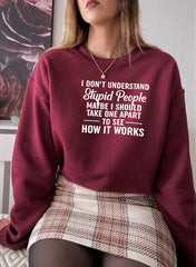 I Dont Understand Stupid People Sweat Shirt-2