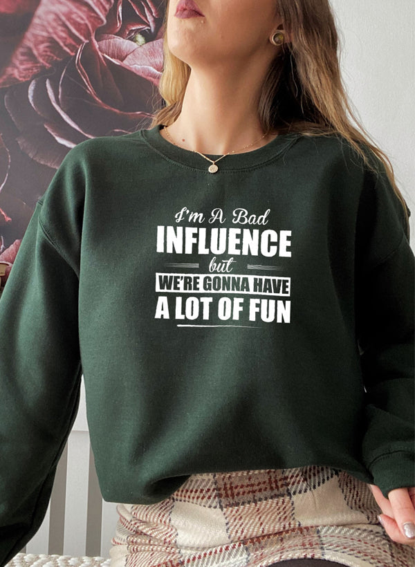 IM A BAD INFLUENCE Sweat Shirt-3
