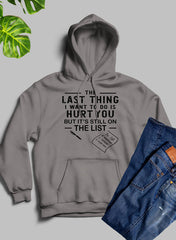 The Last Thing I Want To Do Hoodie-2