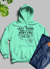 The Last Thing I Want To Do Hoodie-3