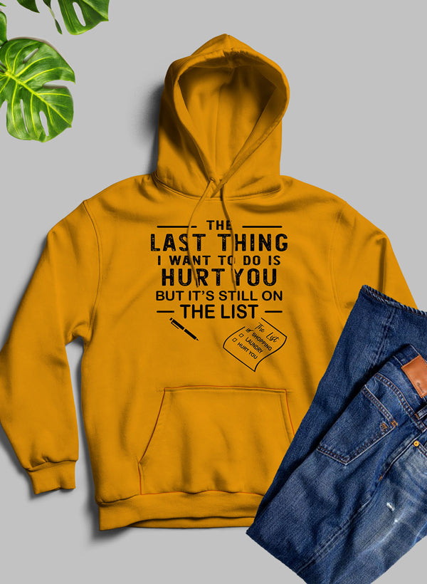 The Last Thing I Want To Do Hoodie-0