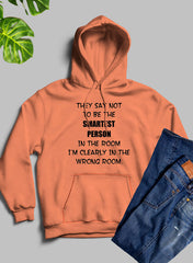 They Say Not To Be The Smartest Person In The Room Hoodie-2