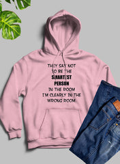 They Say Not To Be The Smartest Person In The Room Hoodie-3