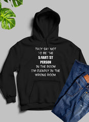 They Say Not To Be The Smartest Person In The Room Hoodie-1