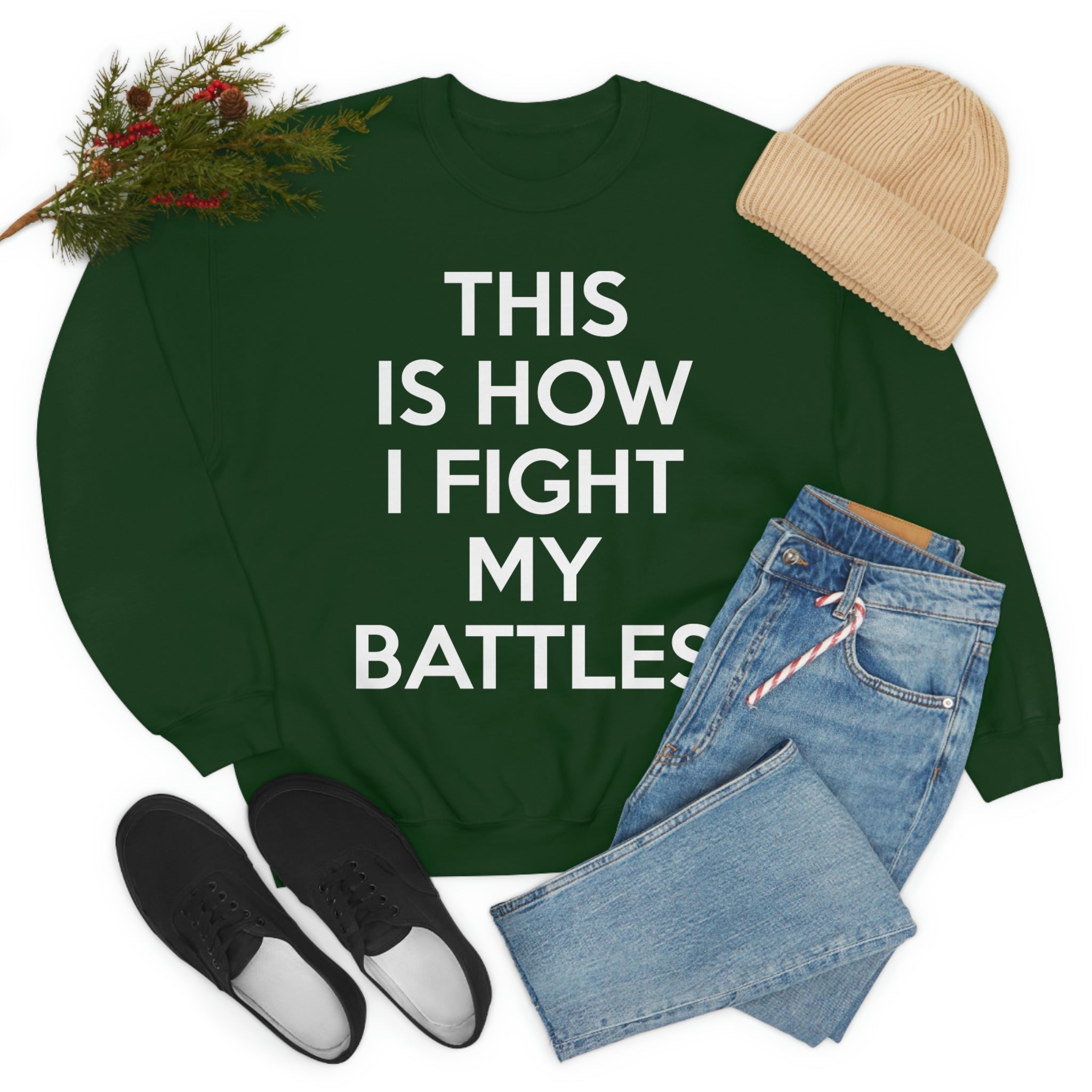 This Is How I Fight My Battles Sweat Shirt-4
