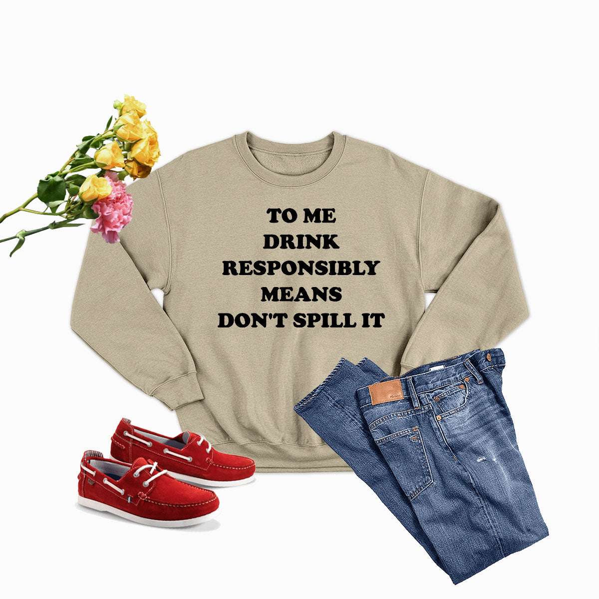 To Me Drink Responsibly Means Sweat Shirt-4