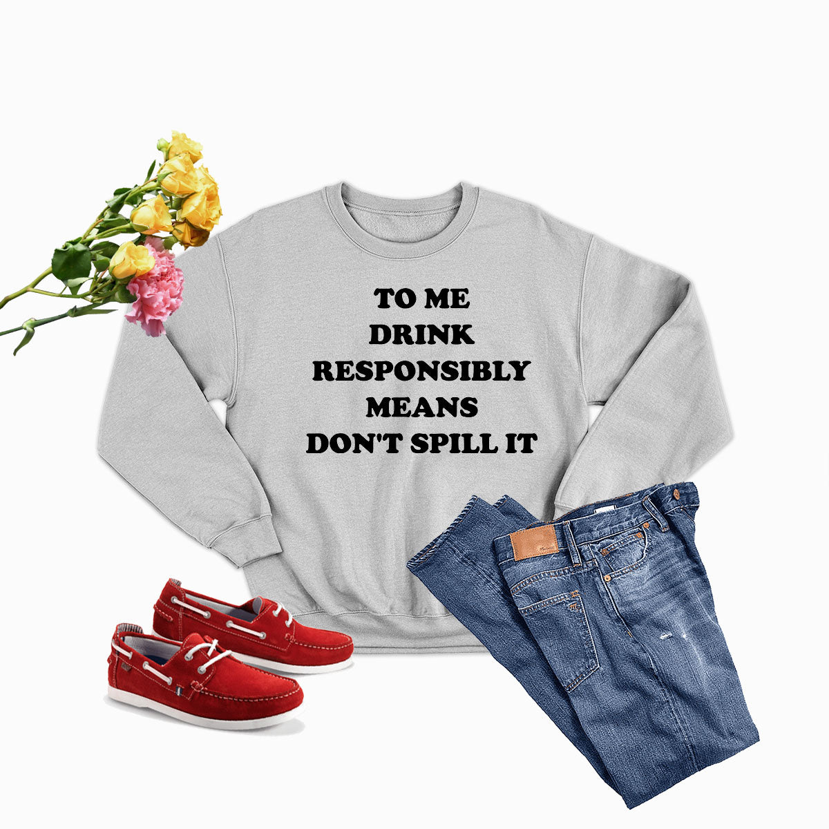 To Me Drink Responsibly Means Sweat Shirt-0