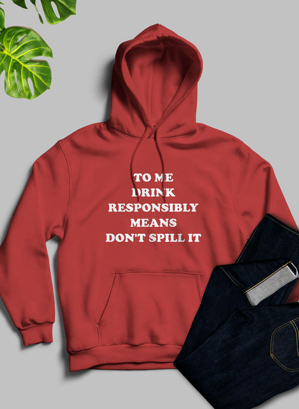 To Me Drink Responsibly Means Hoodie-2