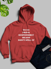 To Me Drink Responsibly Means Hoodie-2