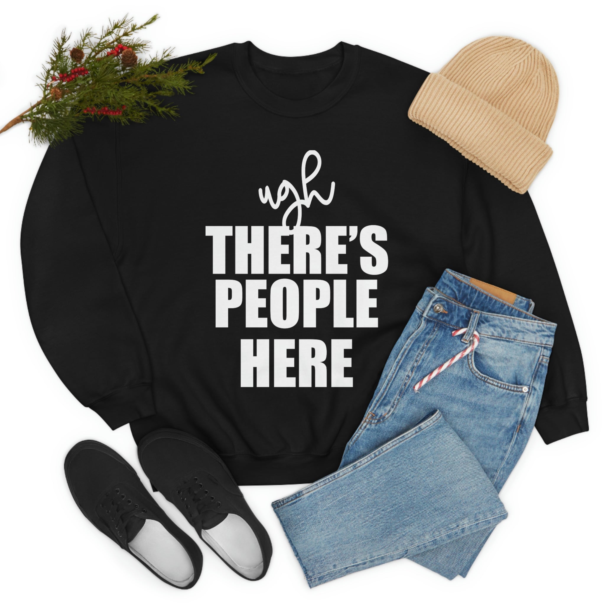 Ugh There's People Here Sweat Shirt-3