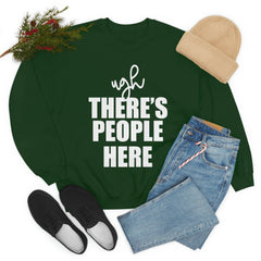 Ugh There's People Here Sweat Shirt-0