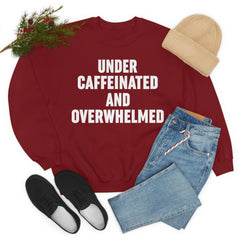 Under Caffeinated And Overwhelmed Sweat Shirt-2