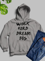 WORK HARD DREAM BIG Hoodie-1