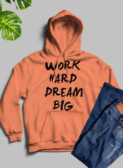 WORK HARD DREAM BIG Hoodie-2