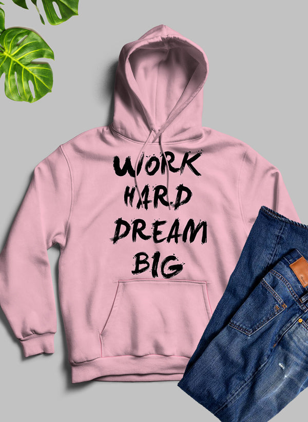 WORK HARD DREAM BIG Hoodie-0