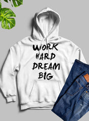 WORK HARD DREAM BIG Hoodie-3
