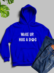 Wake Up Hug A Dog Hoodie-2