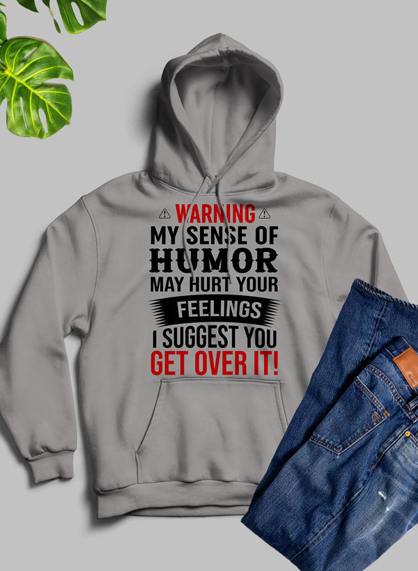Warning My Sense Of Humor May Hurt Your Feelings Hoodie-2