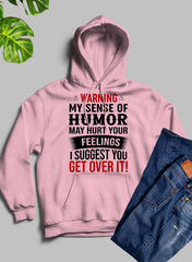 Warning My Sense Of Humor May Hurt Your Feelings Hoodie-1