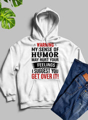 Warning My Sense Of Humor May Hurt Your Feelings Hoodie-3