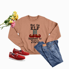What The Elf Happened to 2020 Sweat Shirt-2