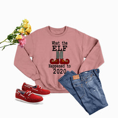What The Elf Happened to 2020 Sweat Shirt-3