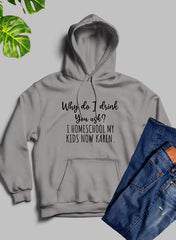 Why Do I Drink You Ask Hoodie-1
