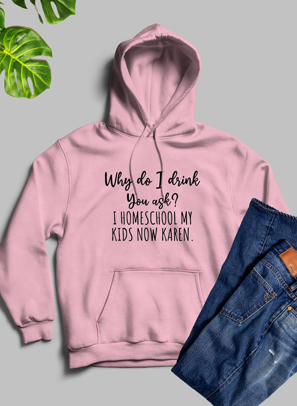Why Do I Drink You Ask Hoodie-3