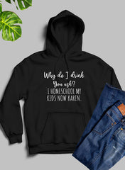 Why Do I Drink You Ask Hoodie-0