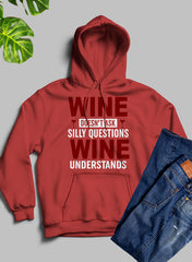 Wine Doesn't Ask Silly Questions Wine Understands Hoodie-1
