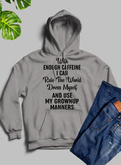 With Enough Caffeine I Can Rule The World Hoodie-1