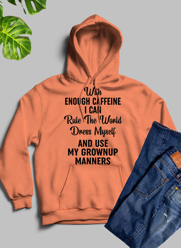 With Enough Caffeine I Can Rule The World Hoodie-0