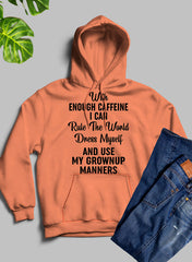 With Enough Caffeine I Can Rule The World Hoodie-0