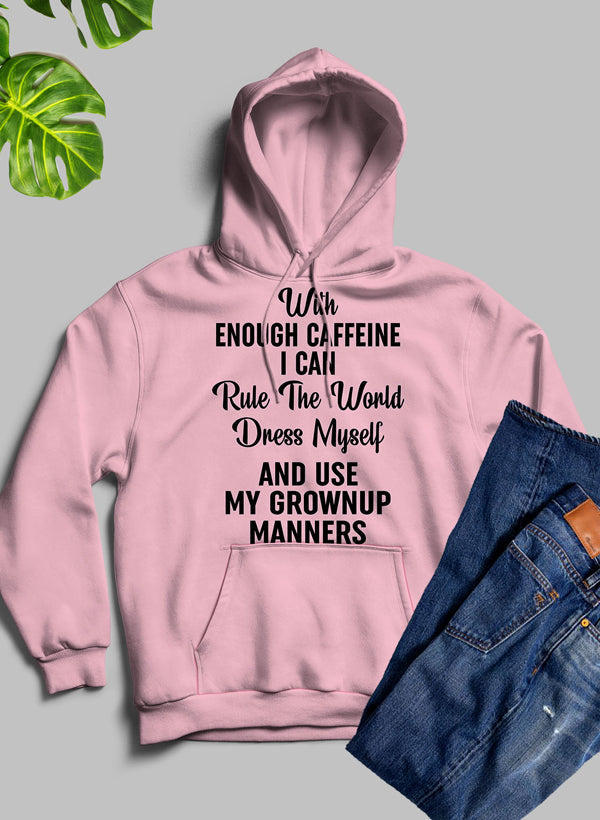 With Enough Caffeine I Can Rule The World Hoodie-2
