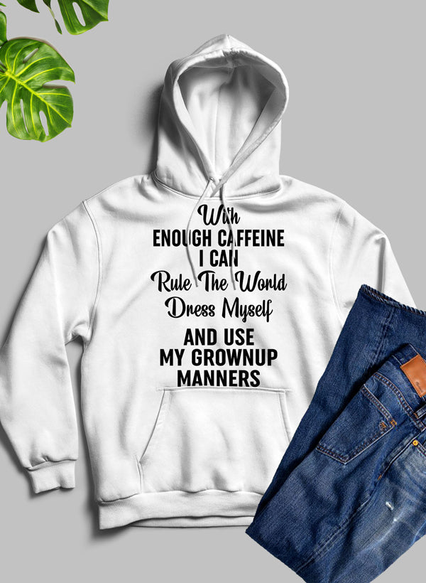 With Enough Caffeine I Can Rule The World Hoodie-3