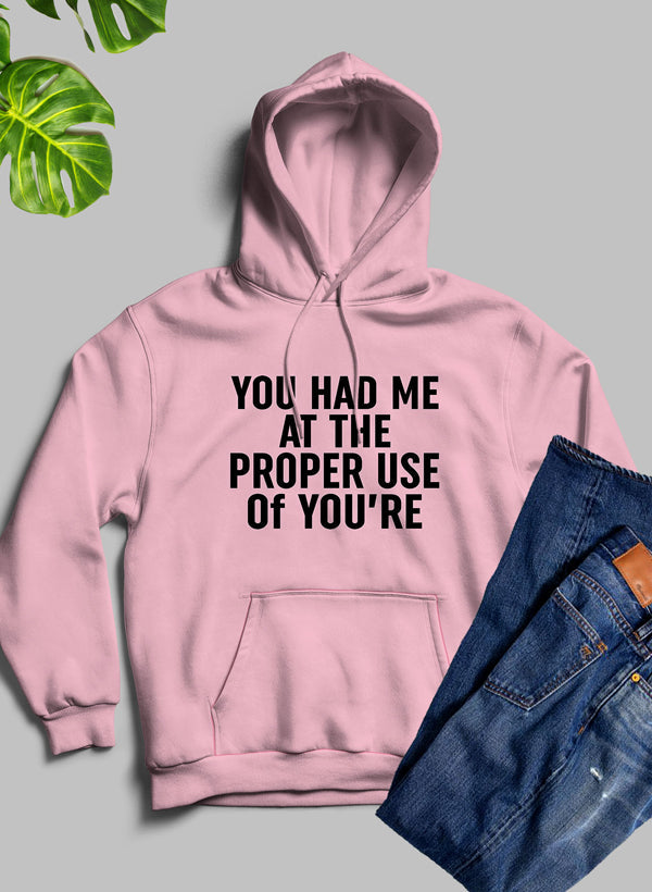 You Had Me At The Proper Use Of Youre Hoodie-0